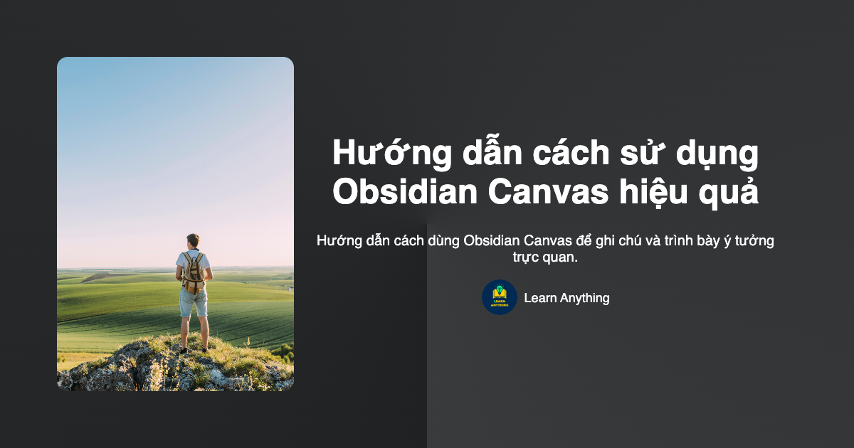 Hướng dẫn cách sử dụng Obsidian Canvas hiệu quả