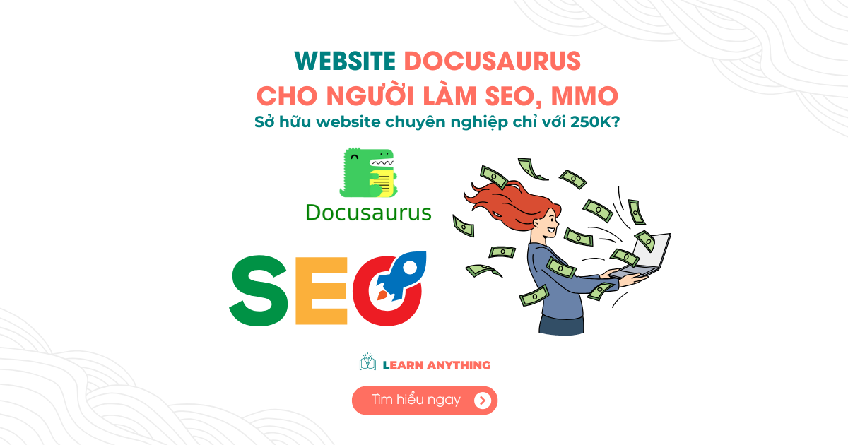 Tạo Website với Docusaurus cho Người làm SEO và MMO: Giải Pháp Hiệu Quả, Tiết Kiệm và Linh Hoạt